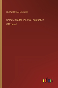 Soldatenlieder von zwei deutschen Offizieren