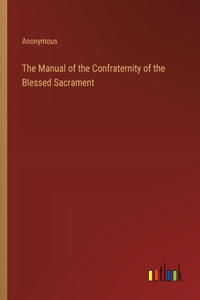 Manual of the Confraternity of the Blessed Sacrament