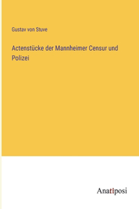 Actenstücke der Mannheimer Censur und Polizei