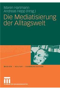 Die Mediatisierung Der Alltagswelt