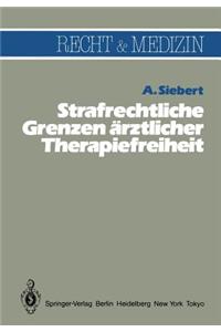 Strafrechtliche Grenzen ärztlicher Therapiefreiheit