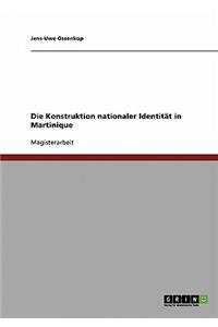 Die Konstruktion Nationaler Identitat in Martinique