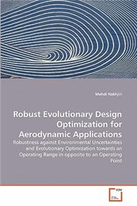 Robust Evolutionary Design Optimization for Aerodynamic Applications