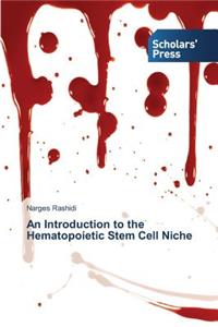 Introduction to the Hematopoietic Stem Cell Niche