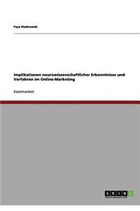 Implikationen neurowissenschaftlicher Erkenntnisse und Verfahren im Online-Marketing