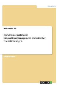 Kundenintegration im Innovationsmanagement industrieller Dienstleistungen