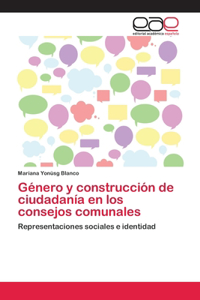 Género y construcción de ciudadanía en los consejos comunales