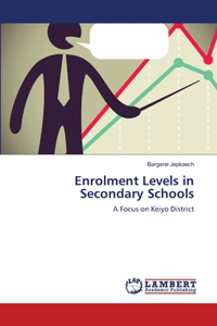 Enrolment Levels in Secondary Schools