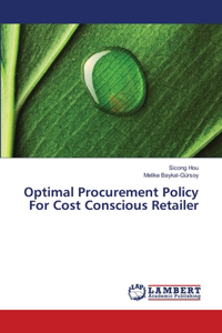 Optimal Procurement Policy For Cost Conscious Retailer