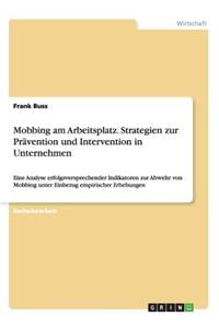 Mobbing am Arbeitsplatz. Strategien zur Prävention und Intervention in Unternehmen
