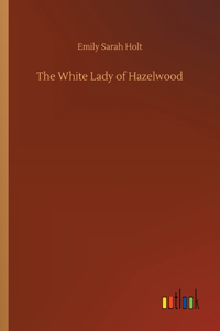 The White Lady of Hazelwood