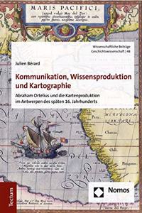 Kommunikation, Wissensproduktion Und Kartographie