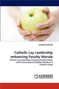 Catholic Lay Leadership enhancing Faculty Morale