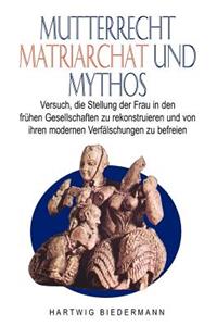 Mutterrecht, Matriarchat und Mythos