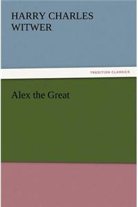 Alex the Great