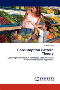 Consumption Pattern Theory