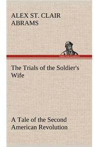 Trials of the Soldier's Wife A Tale of the Second American Revolution