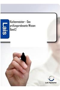 Küchenmeister - Das prüfungsrelevante Wissen