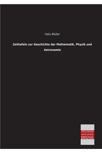 Zeittafeln Zur Geschichte Der Mathematik, Physik Und Astronomie