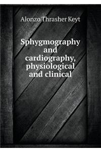 Sphygmography and Cardiography, Physiological and Clinical