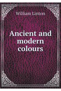 Ancient and Modern Colours