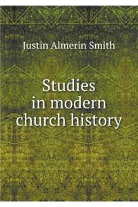 Studies in modern church history