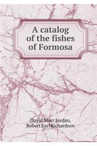 A catalog of the fishes of Formosa