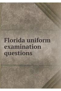 Florida uniform examination questions