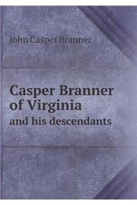 Casper Branner of Virginia and His Descendants