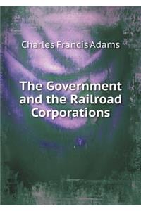 The Government and the Railroad Corporations