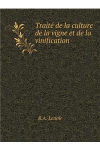 Traité de la Culture de la Vigne Et de la Vinification
