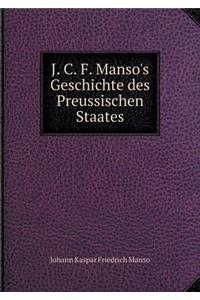 J. C. F. Manso's Geschichte Des Preussischen Staates