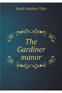 The Gardiner manor