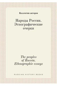 The Peoples of Russia. Ethnographic Essays
