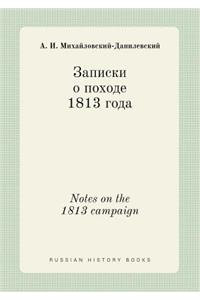 Notes on the 1813 campaign