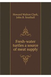 Fresh-Water Turtles a Source of Meat Supply