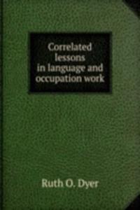 CORRELATED LESSONS IN LANGUAGE AND OCCU