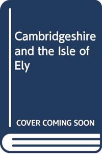 Cambridgeshire and the Isle of Ely