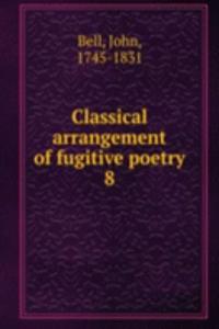 Classical arrangement of fugitive poetry