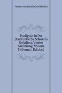 Predigten in Der Domkirche Zu Schwerin Gehalten: Vierter Sammlung, Volume 3 (German Edition)