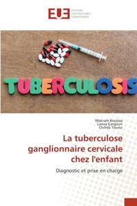 La tuberculose ganglionnaire cervicale chez l'enfant