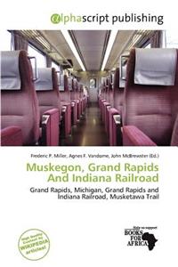 Muskegon, Grand Rapids and Indiana Railroad