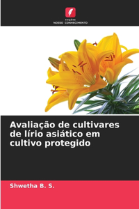 Avaliação de cultivares de lírio asiático em cultivo protegido