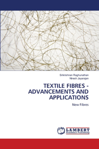 Textile Fibres - Advancements and Applications