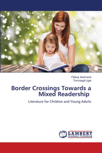 Border Crossings Towards a Mixed Readership