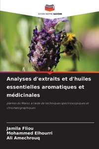 Analyses d'extraits et d'huiles essentielles aromatiques et médicinales