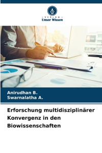 Erforschung multidisziplinärer Konvergenz in den Biowissenschaften