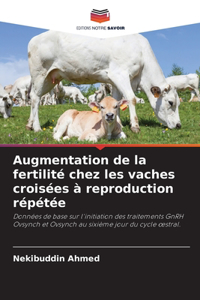 Augmentation de la fertilité chez les vaches croisées à reproduction répétée