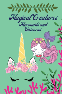 Magical Creatures Mermaids and Unicorns