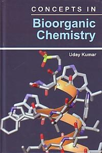 Concepts in Bioorganic Chemistry